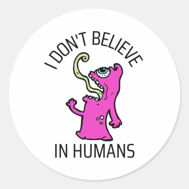 Sticker Rond Je ne crois pas aux humains (Devant)