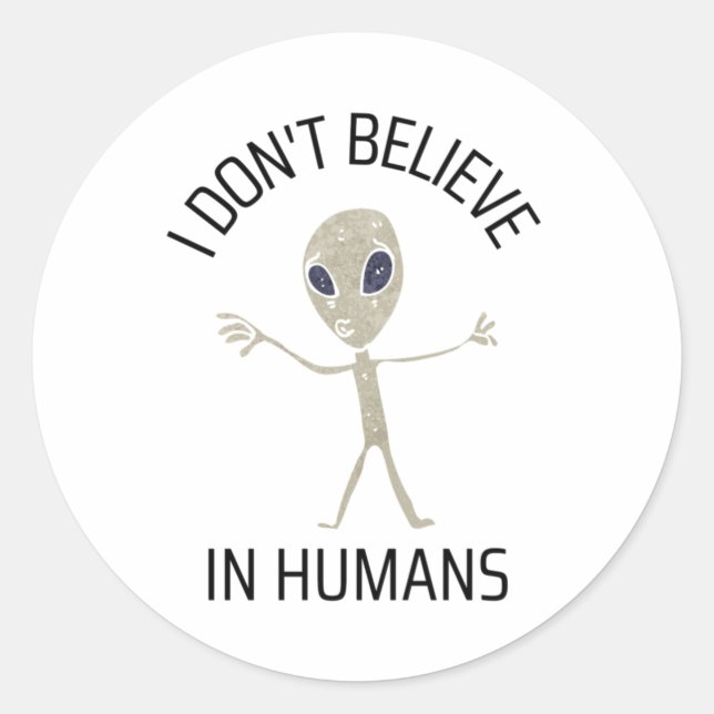 Sticker Rond Je ne crois pas aux humains (Devant)