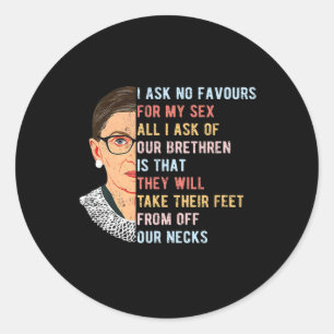 Sticker Rond Je Ne Demande Aucune Faveur Pour Mes Droits Fémini