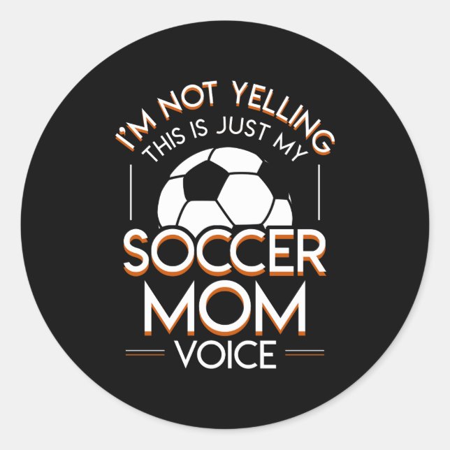 Sticker Rond Je Ne Dis Pas Que C'Est Du Football Maman Voix (Devant)