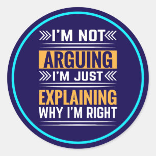 Sticker Rond Je ne discute pas, j'ai simplement raison-64691