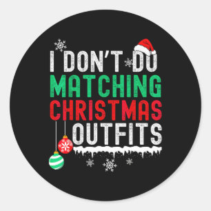 Sticker Rond Je ne fais pas de tenue de Noël assortie famille c