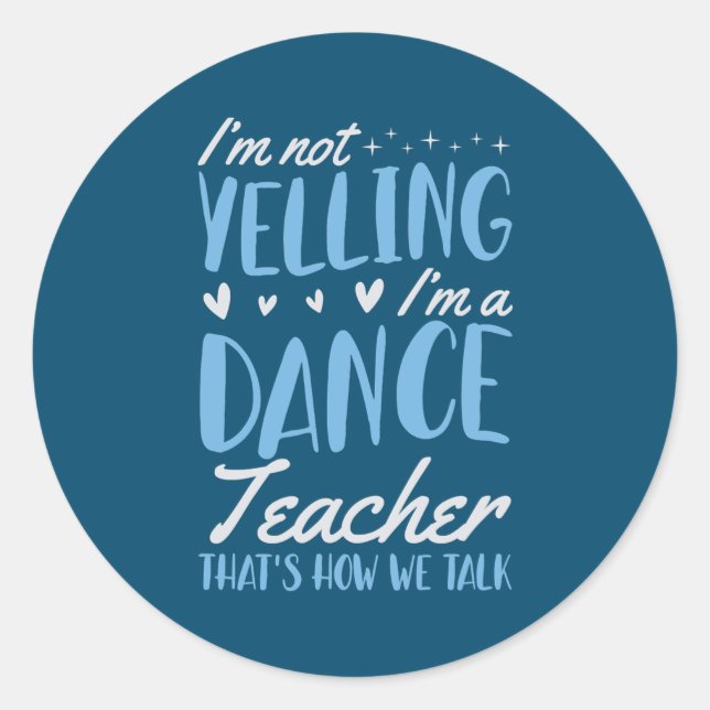 Sticker Rond Je ne hurle pas Je suis un professeur de danse C'e (Devant)
