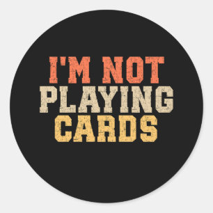 Sticker Rond Je ne joue pas aux cartes