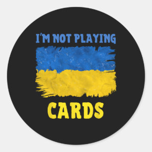 Sticker Rond Je ne joue pas aux cartes Zelensky Mots 2025 Souti