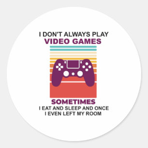 Sticker Rond Je ne joue pas toujours à des jeux vidéo parfois j