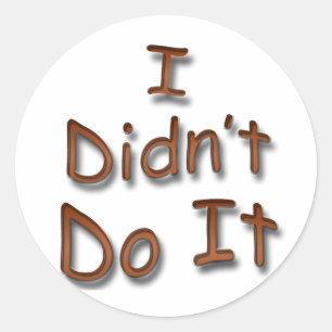 Sticker Rond Je ne l'ai pas fait