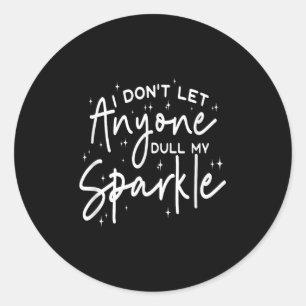 Sticker Rond Je Ne Laisse Personne Tirer Mon Étincelle Motivati