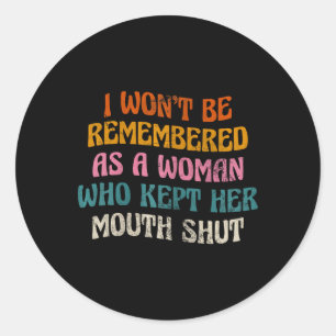 Sticker Rond Je ne me souviendrai pas comme une femme Super Vin