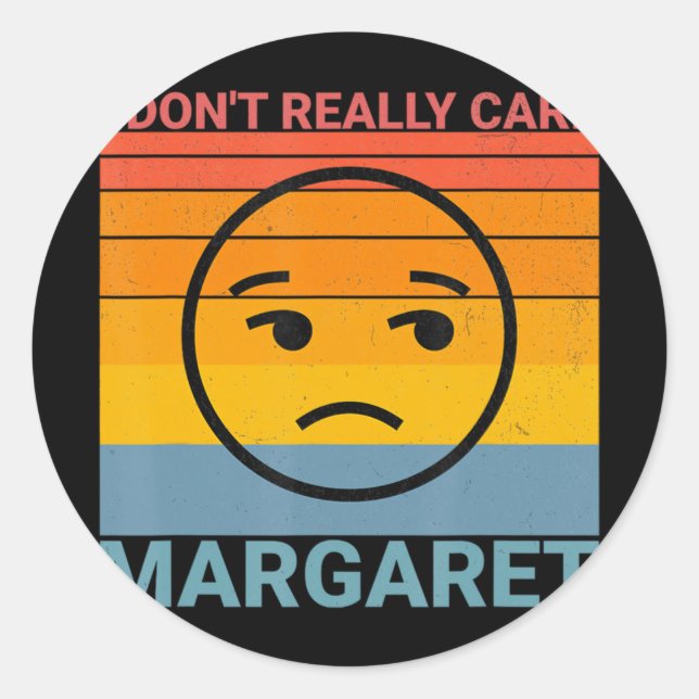 Sticker Rond Je ne m'intéresse pas vraiment Margaret Funny Meme (Devant)