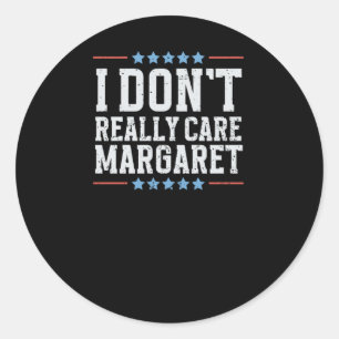 Sticker Rond Je ne m'intéresse pas vraiment Margaret Vice-prési