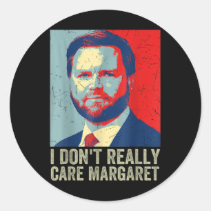 Sticker Rond Je Ne M'Occupe Pas Vraiment De Margaret Funny Trum