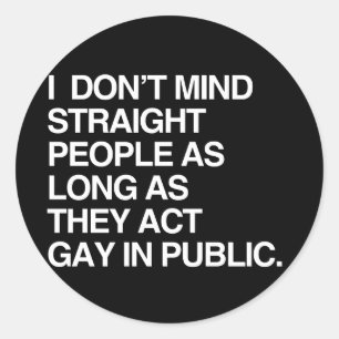 STICKER ROND JE NE M'OPPOSE PAS AUX GENS HÉTÉROROSEXUELS TANT Q