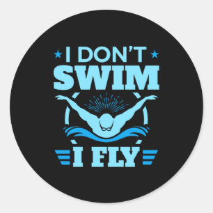 Sticker Rond Je ne nage pas je vole Papillon de natation