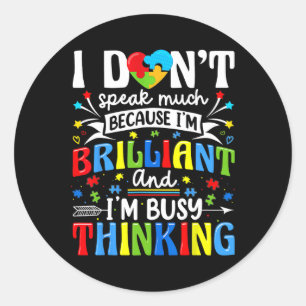 Sticker Rond Je ne parle pas beaucoup Autismisme génial Cadeau