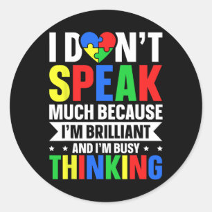 Sticker Rond Je ne parle pas beaucoup parce que je suis brillan