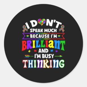 Sticker Rond Je ne parle pas beaucoup parce que je suis brillan