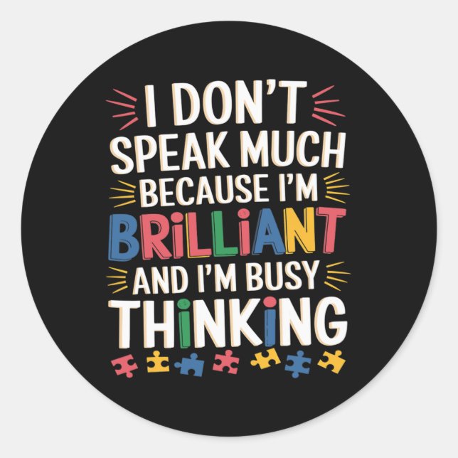 Sticker Rond Je ne parle pas beaucoup parce que je suis un Auti (Devant)