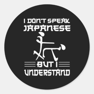 Sticker Rond Je ne parle pas japonais mais je comprends drôle