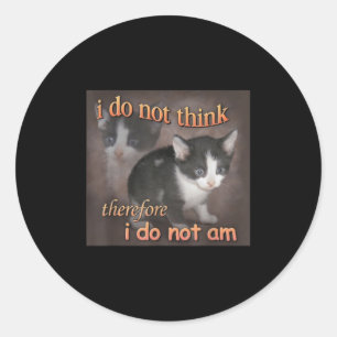 Sticker Rond Je ne pense donc je ne suis pas Cat Meme Hommes