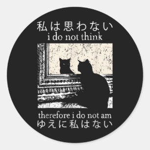 Sticker Rond Je Ne Pense Pas Donc Que Je Ne Suis Pas Japonais C