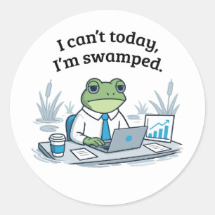 Sticker Rond Je ne peux pas aujourd'hui, je suis submergé Funny