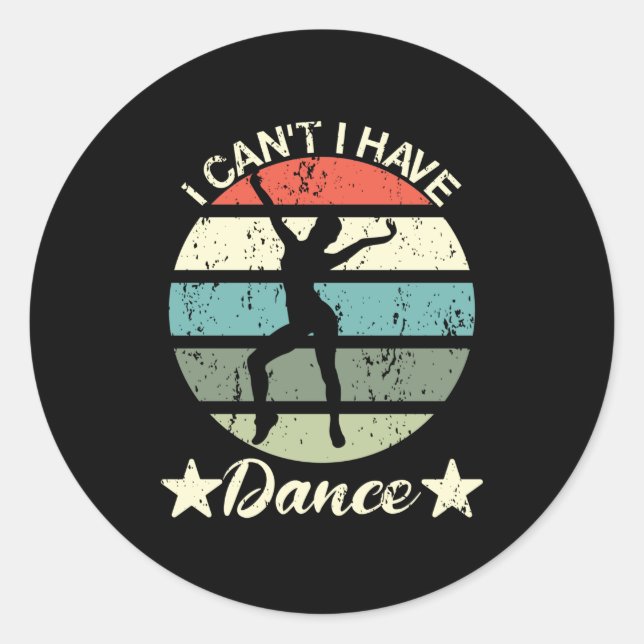 Sticker Rond Je ne peux pas avoir de danse drôle Excusez Ballet (Devant)
