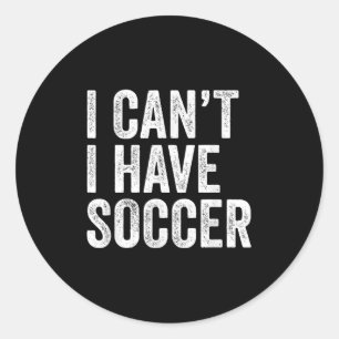 Sticker Rond Je ne peux pas avoir de football - Drôle joueur de