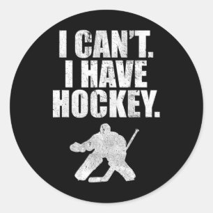 Sticker Rond Je Ne Peux Pas Avoir Hockey Drôle Mignonne Équipe