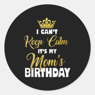 Sticker Rond Je ne peux pas garder le calme C'est l'anniversair