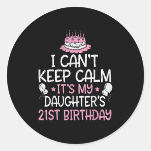 Sticker Rond Je ne peux pas garder le calme C'est le 21e annive