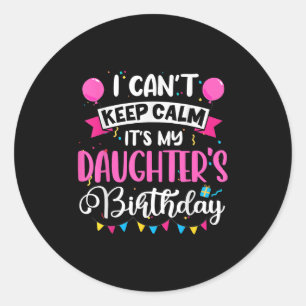 Sticker Rond Je ne peux pas garder le calme C'est mon anniversa