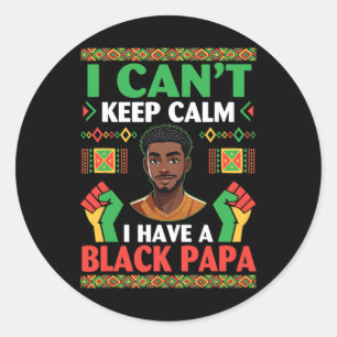 Sticker Rond Je ne peux pas garder le calme J'ai un Noir Papa P