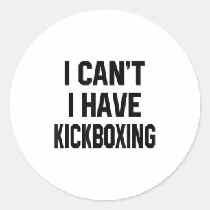 Sticker Rond Je ne peux pas J'ai du kickboxing drôle Kickbox ar