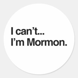 Sticker Rond JE NE PEUX PAS, JE SUIS MORMON.png
