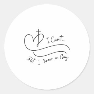 Sticker Rond Je ne peux pas mais je connais un type croyant de