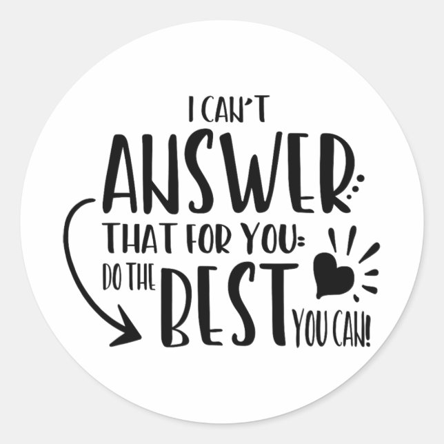 Sticker Rond Je ne peux pas répondre que pour vous faites juste (Devant)