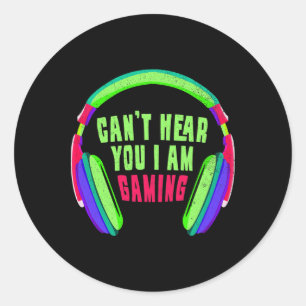 Sticker Rond Je ne peux pas vous entendre Je suis Jeu Joueur et