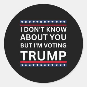 Sticker Rond Je ne sais pas pour vous mais je vote Trump 2024 E