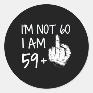 Sticker Rond Je Ne Suis Pas 60 Je Suis 59 Plus 1 Aiguilles À Do