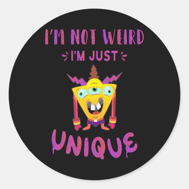 Sticker Rond Je ne suis pas bizarre, je suis juste unique (Devant)