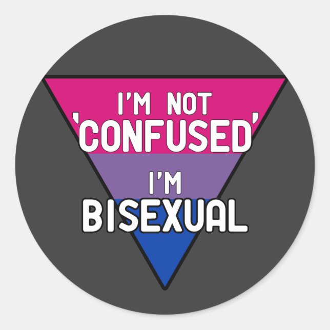 Sticker Rond Je ne suis pas confuse, je suis bisexuelle (Devant)