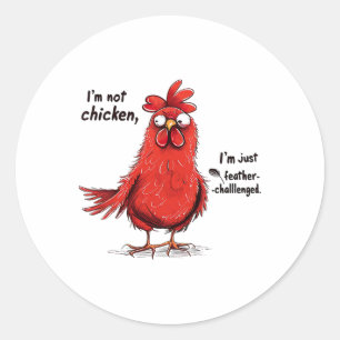 Sticker Rond Je ne suis pas défié par les plumes de poulet Drôl