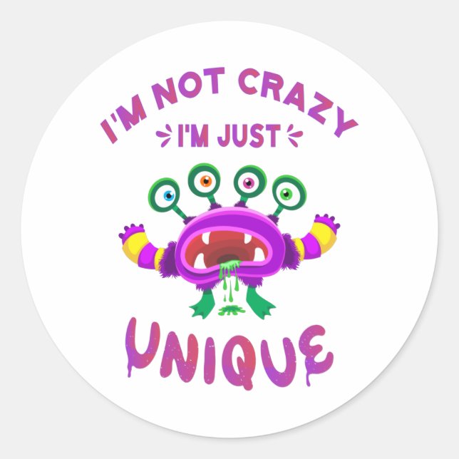 Sticker Rond Je ne suis pas fou Je suis juste unique (Devant)