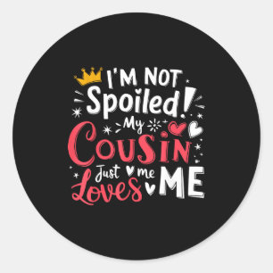 Sticker Rond Je ne suis pas gâtée, ma cousine m'adore une équip
