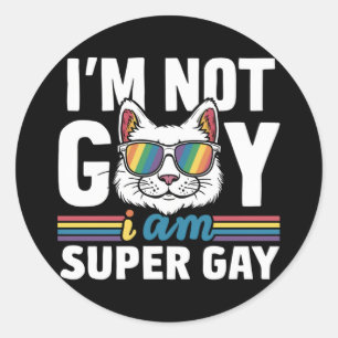 Sticker Rond Je ne suis pas gay, je suis super gay LGBT Gay Pri