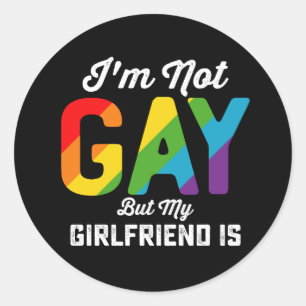 Sticker Rond Je ne suis pas gay, mais ma copine est une drôle d
