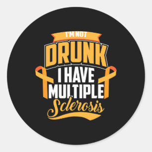 Sticker Rond Je ne suis pas ivre J'ai plusieurs Cool de scléros