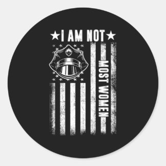 Sticker Rond Je Ne Suis Pas La Plupart Des Femmes Policières Of