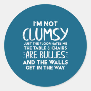 Sticker Rond Je ne suis pas Maladroit Drôle Dire Humour Sarcast